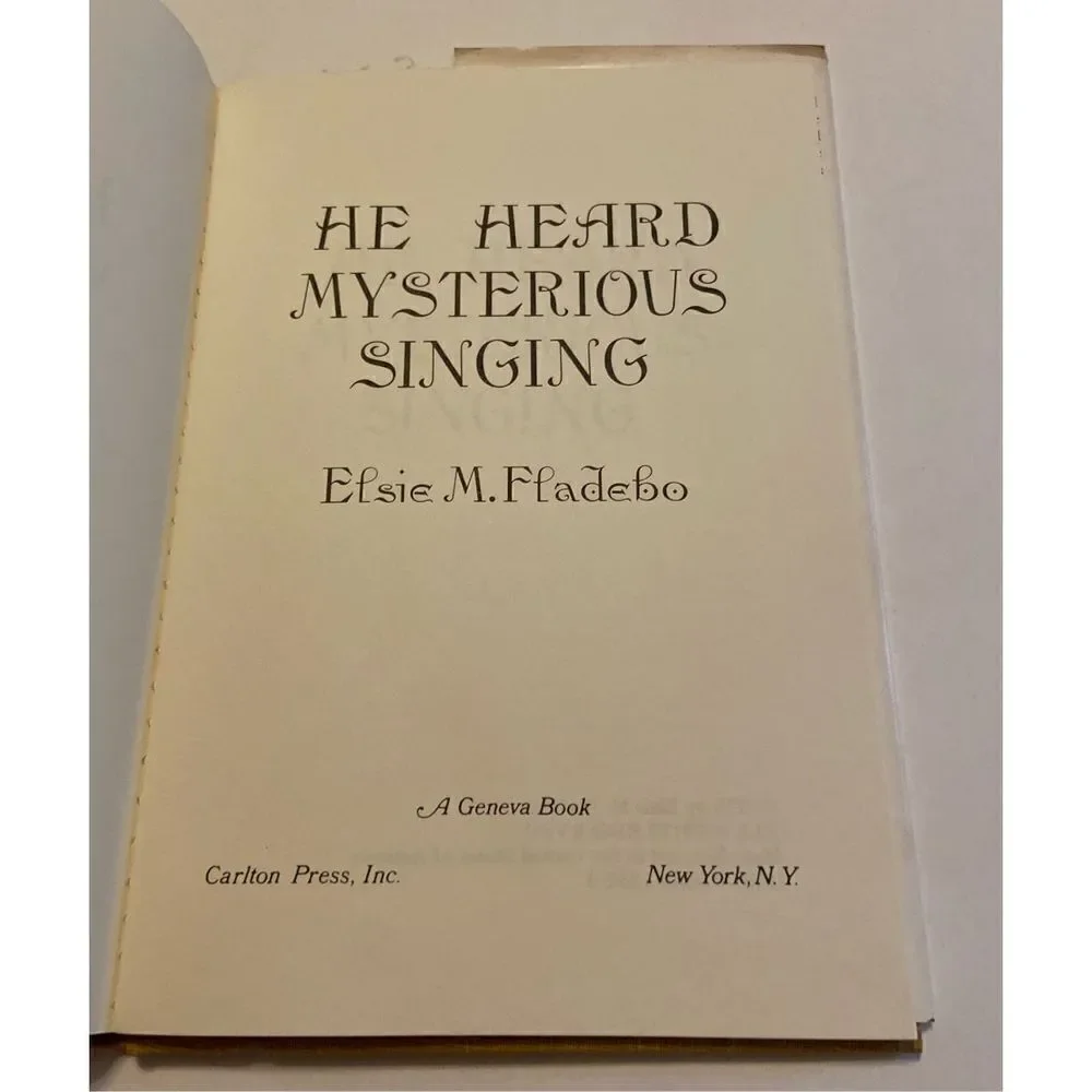 He Heard Mysterious Singing by Elise M. Fladebo (1979, Hardcover) First Edition